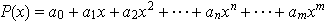 P(x)=a_0 + a_1 x + ... + a_n x^n +
... + a_m x^m